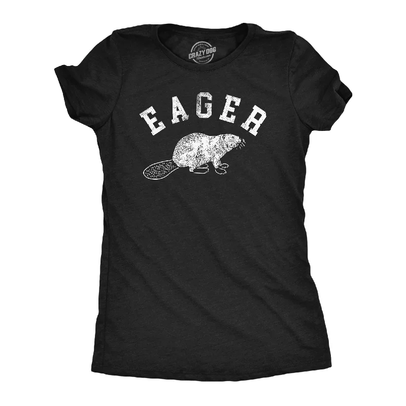 Eager Beaver Women's T Shirt