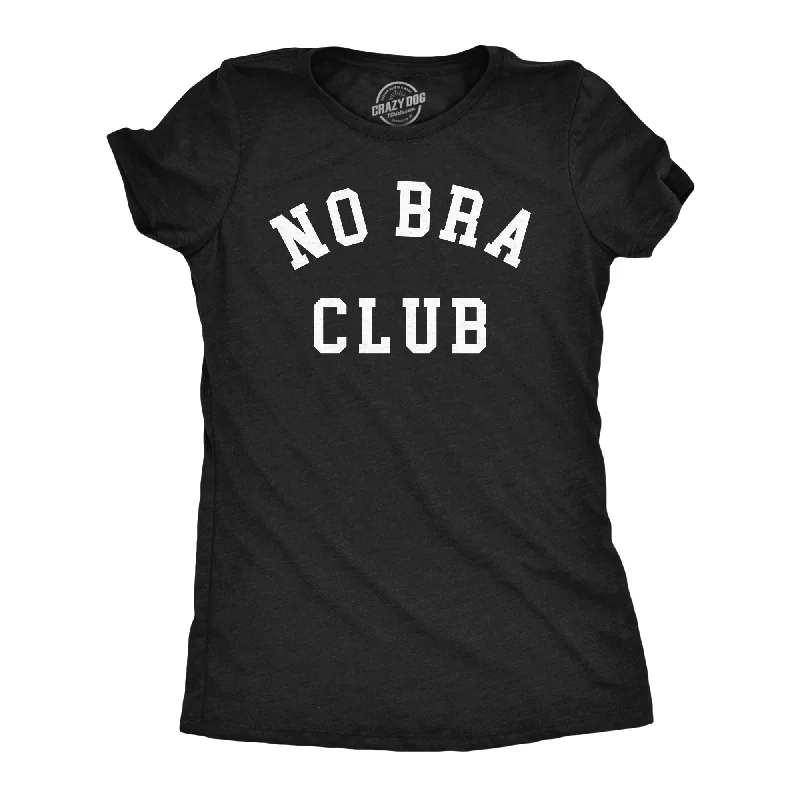 No Bra Club Women's T Shirt