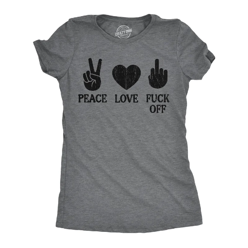 Peace Love Fuck Off Women's T Shirt